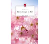 Erinnerungen an dich. Life is a Story - story.one