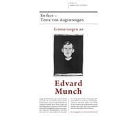 Erinnerungen an Edvard Munch: En face - Texte von Augenzeugen. Band 6