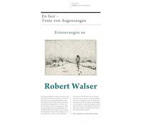 Erinnerungen an Robert Walser: En face # 5. Texte von Augenzeugen