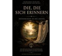 Erinnerungen des Anfangs: Schriften derer, die sich erinnern