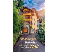 Erinnerungen, Gedanken und eine verrückte Welt