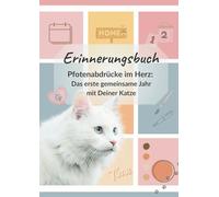 Erinnerungsbuch - Pfotenabdrücke im Herz: Das erste gemeinsame Jahr mit Deiner Katze