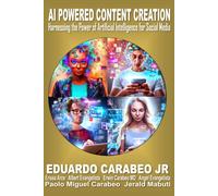 Erissa Arce Paolo Miguel Carabeo Erwin Cara AI Powered Content Creat (Tascabile)