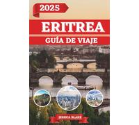 ERITREA GUÍA DE VIAJE 2025