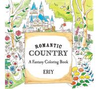 Eriy Romantic Country: A Coloring Book (Tascabile)
