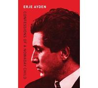 Erje Ayden Confessions of a Nowaday Child (Tascabile)