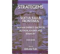 Erkan Tur Strategems of Sextus Julius Frontinus (Tascabile)