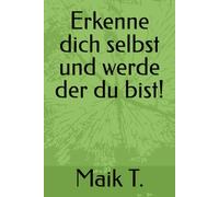 Erkenne dich selbst und werde der du bist!