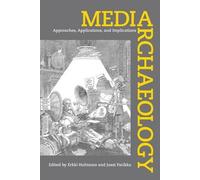 Erkki Huhtamo Media Archaeology (Copertina rigida)