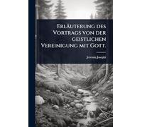 Erläuterung des Vortrags von der geistlichen Vereinigung mit Gott.