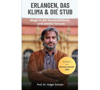 Erlangen, das Klima und die StUB: Wege in die Haushaltskrise, und wieder heraus!