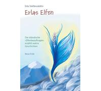 Erlas Elfen: Die isländische »Elfenbeauftragte« erzählt wahre Geschichten