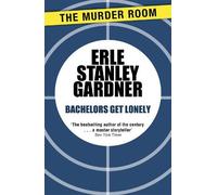 Erle Stanley Gardner Bachelors Get Lonely (Tascabile) Murder Room