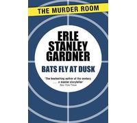 Erle Stanley Gardner Bats Fly at Dusk (Tascabile) Murder Room