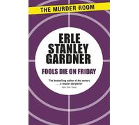 Erle Stanley Gardner Fools Die on Friday (Tascabile) Murder Room