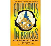 Erle Stanley Gardner Gold Comes in Bricks (Tascabile)