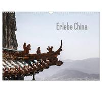 Erlebe China (Wandkalender 2026 DIN A3 quer), CALVENDO Monatskalender: Reise durch das alte China