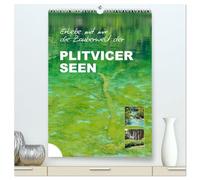 Erlebe mit mir die Zauberwelt der Plitvicer Seen (hochwertiger Premium Wandkalender 2026 DIN A2 hoch), Kunstdruck in Hochglanz: Eine wunderschöne Wasserwelt, die jeden Besucher verzaubert.