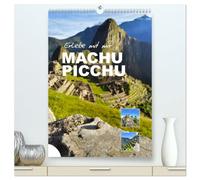 Erlebe mit mir Machu Picchu (hochwertiger Premium Wandkalender 2026 DIN A2 hoch), Kunstdruck in Hochglanz: Machu Picchu ist eine gut erhaltene Ruinenstadt in Peru.