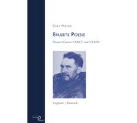 Erlebte Poesie: Pisaner Cantos LXXIV und LXXXI: Pisaner Cantos LXXIV und LXXXI. Englisch ¿ Deutsch. Neuübersetzung, Nachwort und Anmerkungen von Walter Baumann