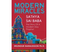 Erlendur Harald Modern Miracles: The Story of Sathya Sai Baba: A Mod (Tascabile)
