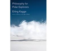 Erling Kagge Philosophy for Polar Explorers (Copertina rigida)