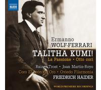 Ermanno Wolf-Ferra Ermanno Wolf-Ferrari: Talitha Kumi/La Passione/Otto Co (CD)