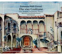 Ermanno Wolf-Ferrari Ermanno Wolf-Ferrari: Die Vier Grobiane (CD) Album