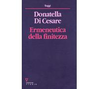Ermeneutica della finitezza [Paperback] [Jan 01, 2004] Di Cesare, Donatella