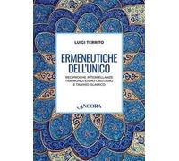 Ermeneutiche dell'unico. Reciproche interpellanze tra monoteismo cristiano e tawhid islamico
