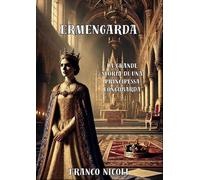 Ermengarda. La grande principessa Longobarda