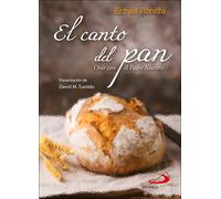 Ermes Ronchi David Marí El canto del pan: Orar con el Padre Nuestro (Tascabile)