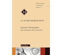 Ermete Trismegisto. Dal tardoantico alla modernità