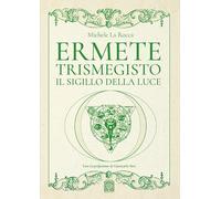 Ermete Trismegisto. Il sigillo della luce