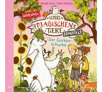 Die Schule der magischen Tiere ermittelt - Hörspiele 5: Der Gurkenschurke