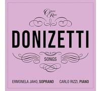 Ermonela Jaho & Carlo Rizzi - Donizetti Songs Vol.5 & 6