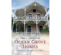 Erna Vanderberg Ocean Grove Homes a Walk Through Time (Tascabile)