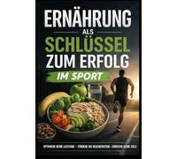 Ernährung als Schlüssel zum Erfolg im Sport