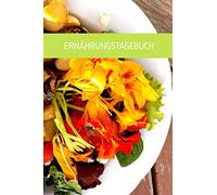 Ernährungstagebuch: Ernährungstagebuch zum täglichen Erfassen des Ernährung | bei Unverträglichkeiten und Allergien | Format 6 x 9 Zoll | ... Wochen mit 7 Tagen Eintragungen und Notizen