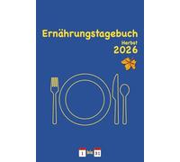 Ernährungstagebuch Herbst 2026: Essen und Trinken notieren, dokumentieren und bewerten, mit eingetragenem Datum