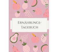 Ernährungstagebuch - Zum Eintragen, Planen und Reflektieren deiner Ernährung: Dein 3-Monats-Journal für bewusste Ernährung und Wohlbefinden, Mahlzeiten, Wasser, Symptome, Sport, Reflexionsfragen