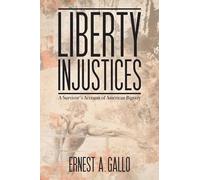 Ernest A Gallo Liberty Injustices (Tascabile)