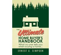 Ernest A Simpson The Ultimate Home Buyer's Handbook (Tascabile)