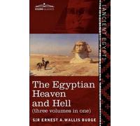 Ernest a Wallis Bu The Egyptian Heaven and Hell (Three Volumes in O (Tascabile)