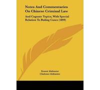 Ernest Alabaster Chaloner Al Notes And Commentaries On Chinese Crimi (Tascabile)