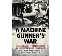 Ernest Albert "Andy" Andrews Jr. A Machine Gunner's War (Tascabile)