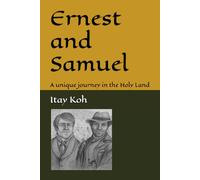 Ernest and Samuel: A unique journey in the Holy Land