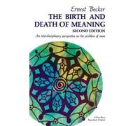 Ernest Becker Birth and Death of Meaning (Tascabile)