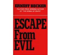 Ernest Becker Escape from Evil (Tascabile)