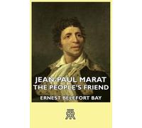 Ernest Belefort Bay Jean-Paul Marat - The People's Friend (Tascabile)